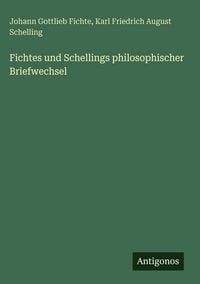 Produktbild: Fichtes und Schellings philosophischer Briefwechsel