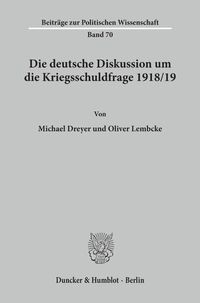 Produktbild: Die deutsche Diskussion um die Kriegsschuldfrage 1918-19.