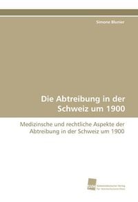 Produktbild: Die Abtreibung in der Schweiz um 1900