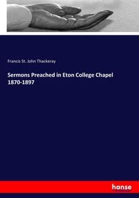 Produktbild: Sermons Preached in Eton College Chapel 1870-1897