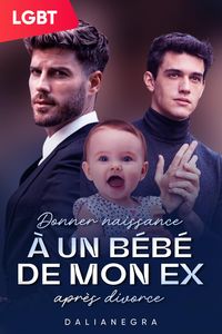 Produktbild: [ABO] Donner naissance &agrave; un b&eacute;b&eacute; de mon ex apr&egrave;s divorce