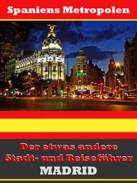 Produktbild: Madrid - Der etwas andere Stadt- und Reisef&uuml;hrer - Mit Reise - W&ouml;rterbuch Deutsch-Spanisch