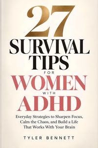 Produktbild: 27 Survival Tips for Women with ADHD