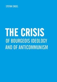 Produktbild: The Crisis of Bourgeois Ideology and of Anticommunism