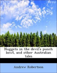 Produktbild: Robertson, A: Nuggets in the devil's punch bowl, and other A
