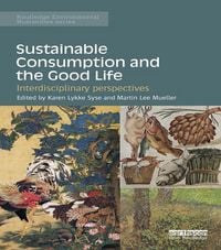 Produktbild: Sustainable Consumption and the Good Life