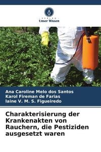 Produktbild: Charakterisierung der Krankenakten von Rauchern, die Pestiziden ausgesetzt waren