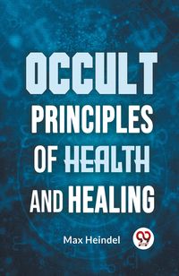 Produktbild: Occult Principles Of Health And Healing