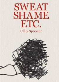 Produktbild: Cally Spooner: Sweat Shame Etc.