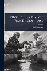 Produktbild: Conseils ... Pour Vivre Plus De Cent Ans...