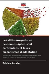Produktbild: Les d&eacute;fis auxquels les personnes &acirc;g&eacute;es sont confront&eacute;es et leurs m&eacute;canismes d'adaptation