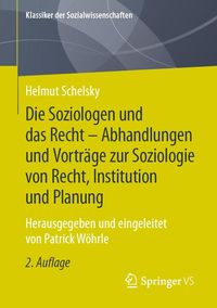 Produktbild: Die Soziologen und das Recht - Abhandlungen und Vortr&auml;ge zur Soziologie von Recht, Institution und Planung