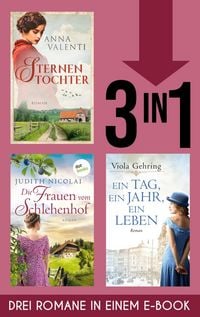 Produktbild Sternentochter, Die Frauen vom Schlehenhof & Ein Tag, ein Jahr, ein Leben (Nur bei uns!)
