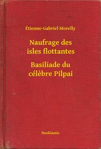 Produktbild: Naufrage des isles flottantes - Basiliade du c&eacute;l&egrave;bre Pilpai