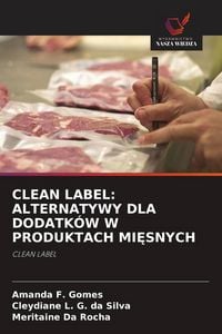 Produktbild: CLEAN LABEL: ALTERNATYWY DLA DODATK&Oacute;W W PRODUKTACH MI&iquest;SNYCH