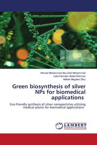 Produktbild: Green biosynthesis of silver NPs for biomedical applications