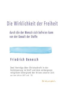 Produktbild: Die Wirklichkeit der Freiheit, durch die der Mensch befreien kann von der Gewalt der Stoffe