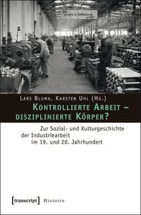 Produktbild: Kontrollierte Arbeit &ndash; disziplinierte K&ouml;rper?
