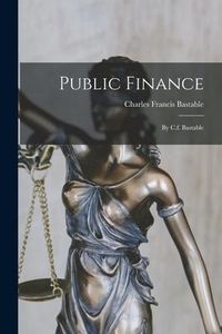 Produktbild: Public Finance: By C.f. Bastable