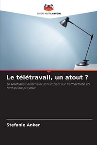 Produktbild: Le t&eacute;l&eacute;travail, un atout ?