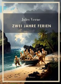 Produktbild: Jules Verne: Zwei Jahre Ferien. Vollst&auml;ndige Neuausgabe