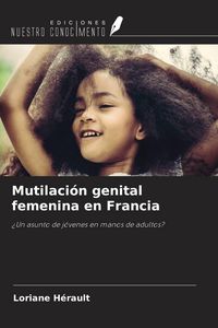 Produktbild: Mutilaci&oacute;n genital femenina en Francia