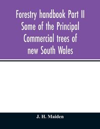 Produktbild: Forestry handbook Part II Some of the Principal Commercial trees of new South Wales