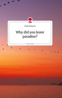 Produktbild: Why did you leave paradise? Life is a Story - story.one