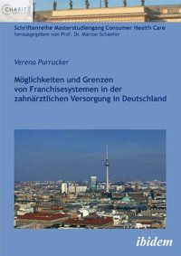 Produktbild: M&ouml;glichkeiten und Grenzen von Franchisesystemen in der zahn&auml;rztlichen Versorgung in Deutschland