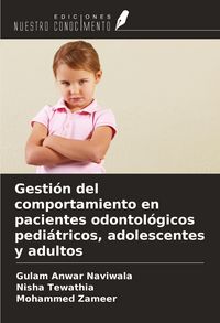 Produktbild: Gesti&oacute;n del comportamiento en pacientes odontol&oacute;gicos pedi&aacute;tricos, adolescentes y adultos