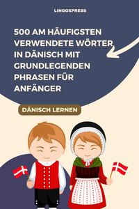 Produktbild: 500 am h&auml;ufigsten verwendete W&ouml;rter in D&auml;nisch mit grundlegenden Phrasen f&uuml;r Anf&auml;nger