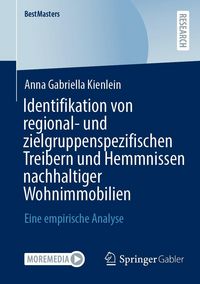 Produktbild: Identifikation von regional- und zielgruppenspezifischen Treibern und Hemmnissen nachhaltiger Wohnimmobilien