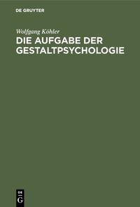 Produktbild: Die Aufgabe der Gestaltpsychologie