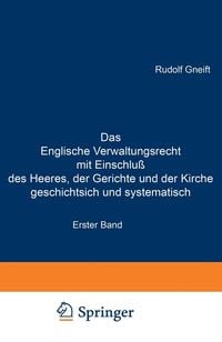Produktbild: Das Englische Verwaltungsrecht mit Einschlu&szlig; des Heeres, der Gerichte und der Kirche geschichtsich und systematisch