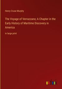 Produktbild: The Voyage of Verrazzano; A Chapter in the Early History of Maritime Discovery in America