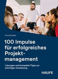 Produktbild: 100 Impulse f&uuml;r erfolgreiches Projektmanagement