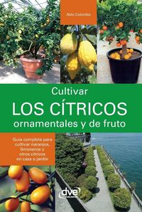 Produktbild: Cultivar los c&iacute;tricos ornamentales y de fruto