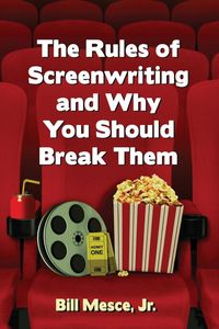 Produktbild: The Rules of Screenwriting and Why You Should Break Them