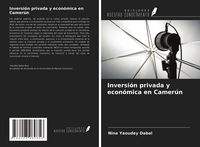 Produktbild: Inversi&oacute;n privada y econ&oacute;mica en Camer&uacute;n