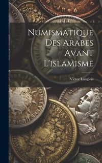 Produktbild: Numismatique Des Arabes Avant L'islamisme