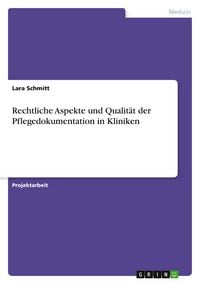 Produktbild: Rechtliche Aspekte und Qualit&auml;t der Pflegedokumentation in Kliniken
