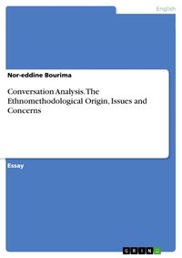 Produktbild: Conversation Analysis. The Ethnomethodological Origin, Issues and Concerns