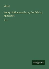 Produktbild: Henry of Monmouth; or, the field of Agincourt