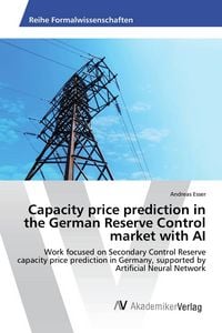 Produktbild: Capacity price prediction in the German Reserve Control market with AI