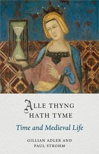 Produktbild: Alle Thyng Hath Tyme - Time and Medieval Life