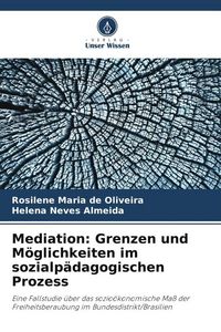 Produktbild: Mediation: Grenzen und M&ouml;glichkeiten im sozialp&auml;dagogischen Prozess