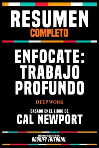Produktbild: Resumen Completo - Enfocate - Trabajo Profundo (Deep Work) - Basado En El Libro De Cal Newport