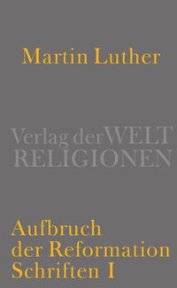 Bild vom Artikel Aufbruch der Reformation vom Autor Martin Luther