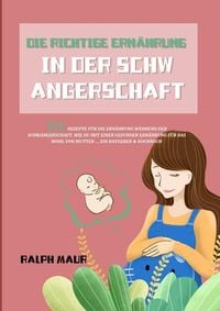 Produktbild: Die richtige Ern&auml;hrung in der Schwangerschaft