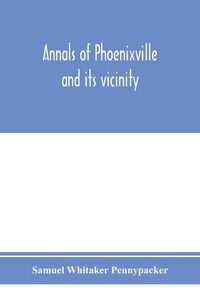 Produktbild: Annals of Phoenixville and its vicinity